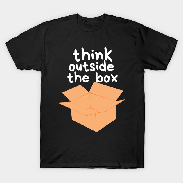 think outside the box T-Shirt by SKULS14